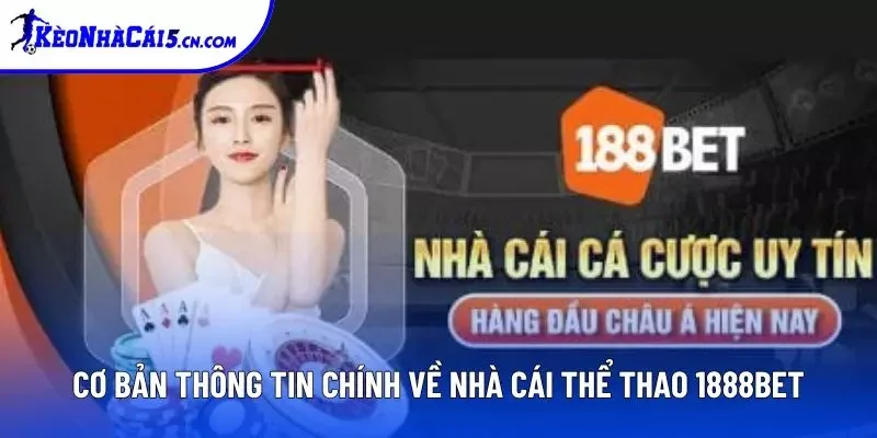 Cơ bản thông tin chính về nhà cái thể thao 1888BET
