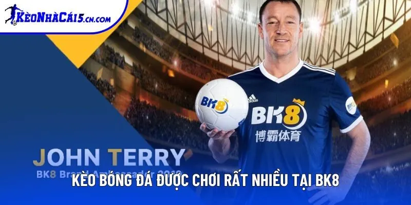 Cá cược bóng đá vẫn là “nền tảng” làm nên tên tuổi của BK8 Cá cược bóng đá vẫn là “nền tảng” làm nên tên tuổi của BK8